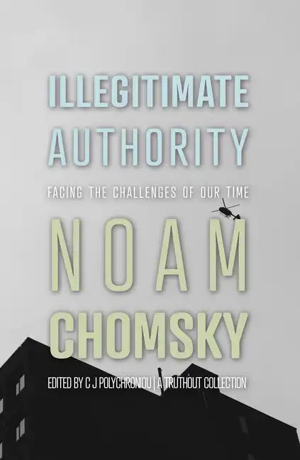 Illegitimate Authority: Facing the Challenges of Our Time - Hardcover