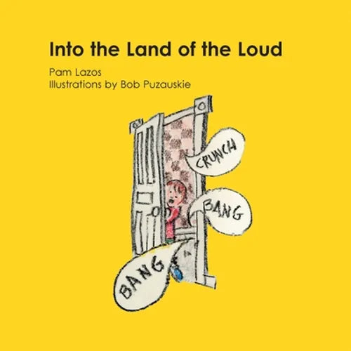 Into the Land of the Loud: Illustrations by Bob Puzauskie - Paperback