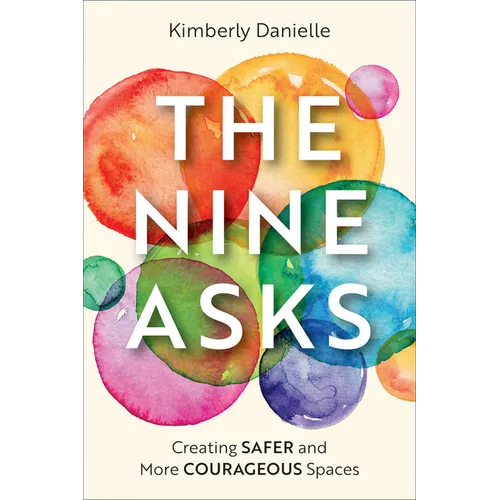 The Nine Asks: Creating Safer and More Courageous Spaces - Paperback