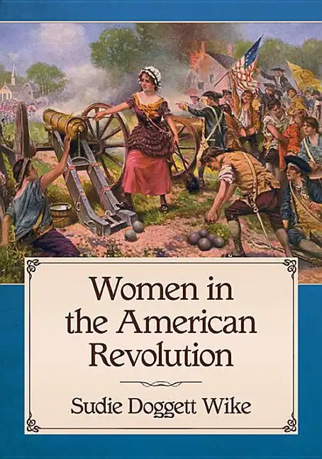 Women in the American Revolution - Paperback