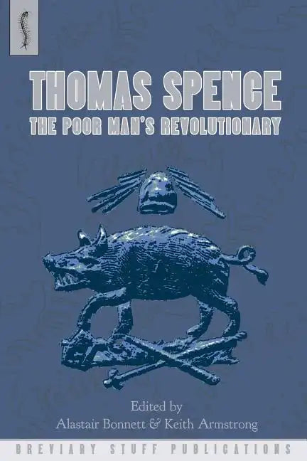 Thomas Spence: The Poor Man's Revolutionary - Paperback