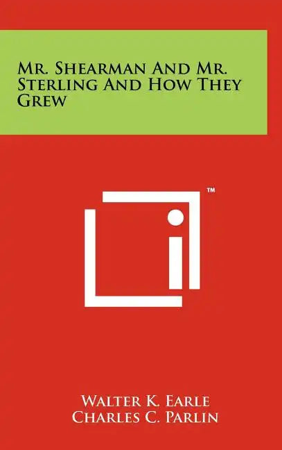 Mr. Shearman And Mr. Sterling And How They Grew - Hardcover