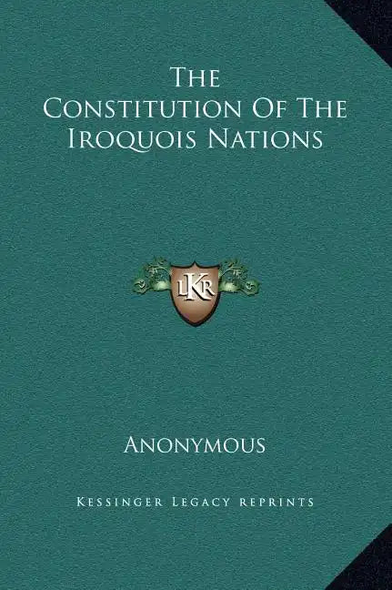 The Constitution of the Iroquois Nations - Hardcover
