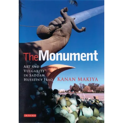 The Monument: Art and Vulgarity in Saddam Hussein's Iraq - Paperback