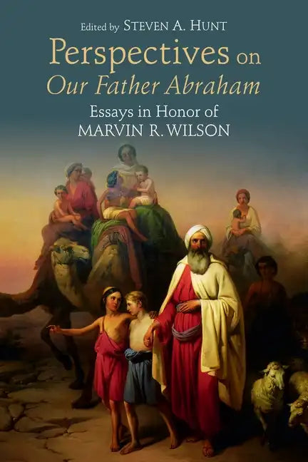 Perspectives on Our Father Abraham: Essays in Honor of Marvin R. Wilson - Paperback