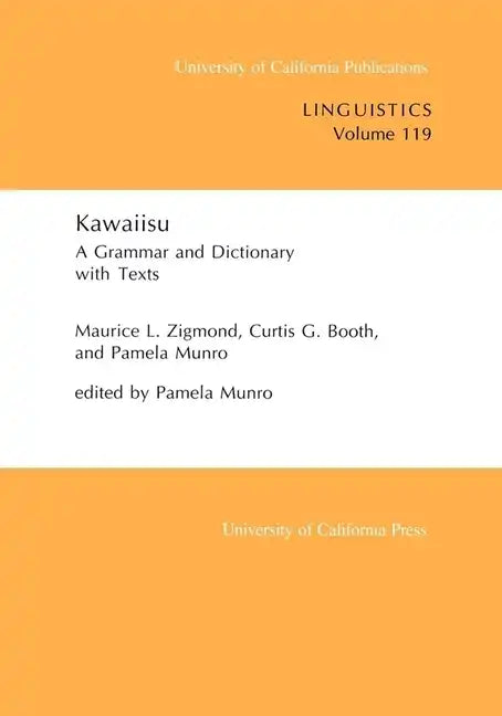 Kawaiisu: A Grammar and Dictionary, with Texts Volume 119 - Paperback