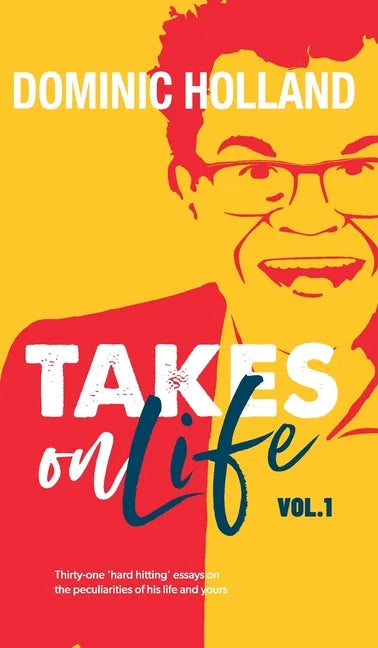 Dominic Holland Takes on Life - Hardcover