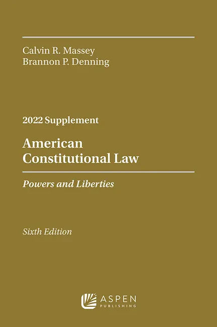 American Constitutional Law: Powers and Liberties, 2022 Case Supplement - Paperback