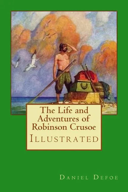 The Life and Adventures of Robinson Crusoe: Illustrated - Paperback
