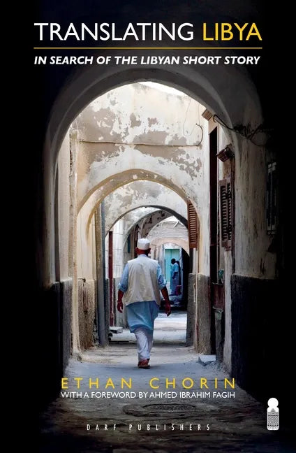 Translating Libya: Chasing the Libyan Short Story from Mizda to Benghazi - Paperback