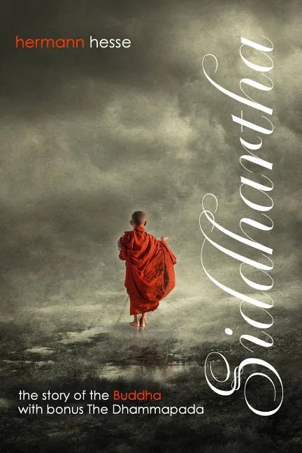 Siddhartha with Bonus The Dhammapada: The Story of the Buddha - Paperback