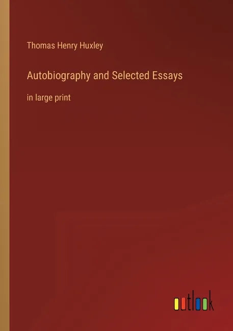 Autobiography and Selected Essays: in large print - Paperback
