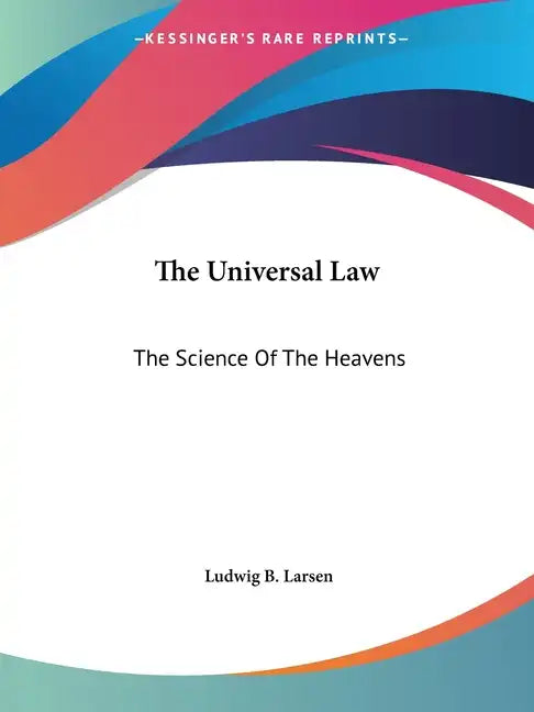 The Universal Law: The Science Of The Heavens - Paperback