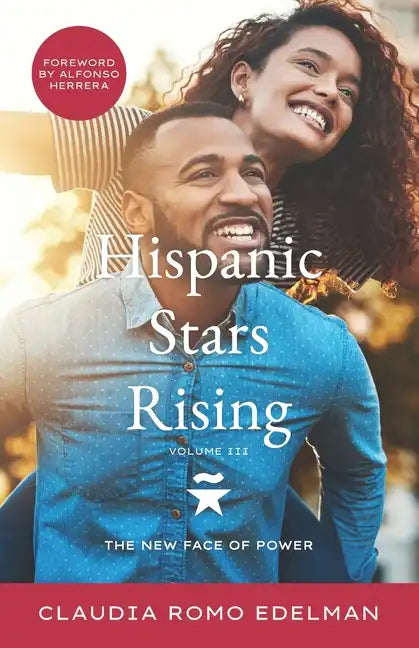 Hispanic Stars Rising Volume III: The New Face of Power - Paperback