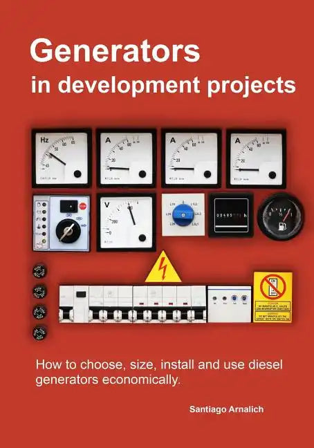 Generators in development projects: How to choose, size, install and use diesel generators economically. - Paperback