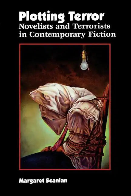 Plotting Terror: Novelists and Terrorists in Contemporary Fiction - Paperback