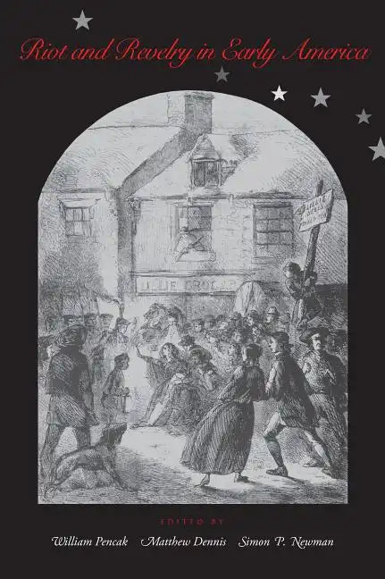 Riot and Revelry in Early America - Paperback