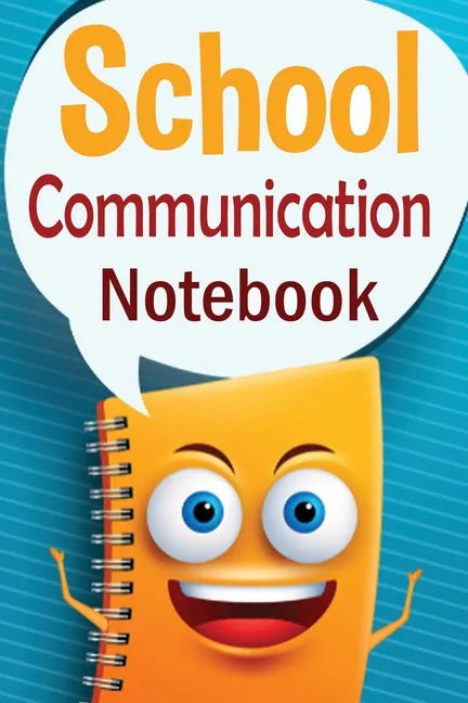 School Communication Notebook: A Parent - Teacher daily communication book with child input. In UK English. - Paperback