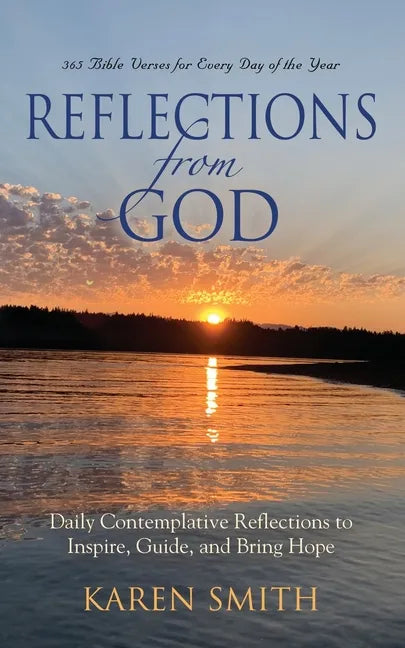 Reflections from God: 365 Bible Verses for Every Day of the Year Along with Daily Contemplative Reflections to Inspire, Guide, and Bring Hop - Paperback