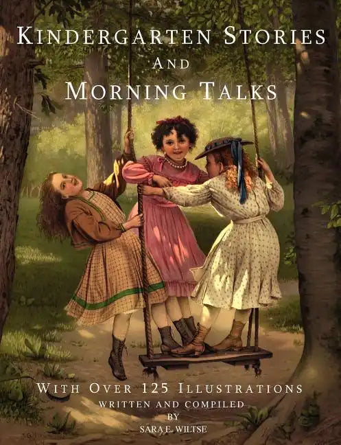 Kindergarten Stories and Morning Talks With Over 125 Illustrations - Paperback