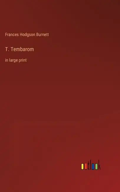 T. Tembarom: in large print - Hardcover