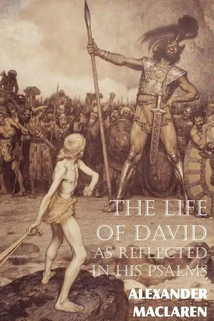 The Life of David as Reflected in His Psalms - Paperback
