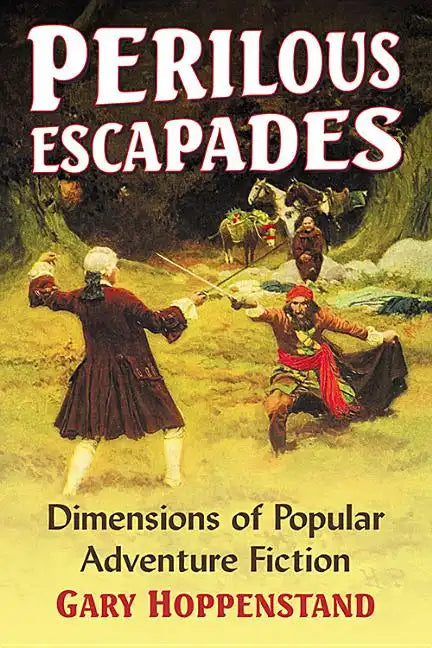 Perilous Escapades: Dimensions of Popular Adventure Fiction - Paperback