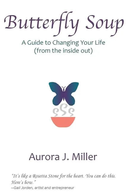 Butterfly Soup: a guide to changing your life - Paperback