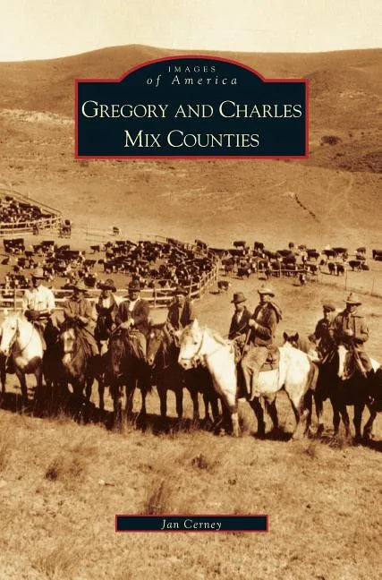 Gregory and Charles Mix Counties - Hardcover