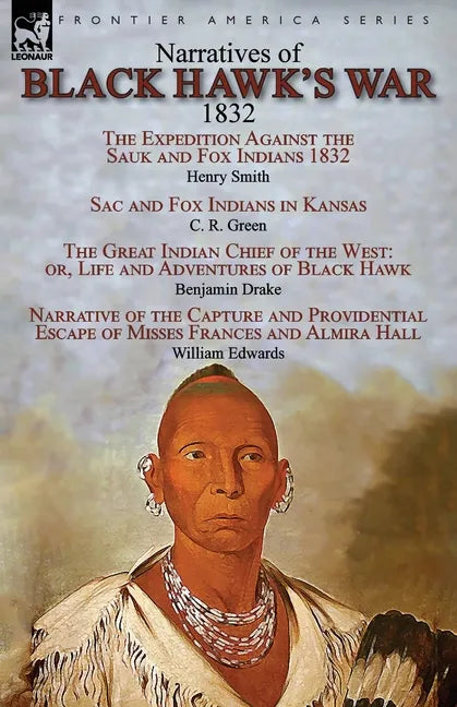 Narratives of Black Hawk's War, 1832 - Paperback