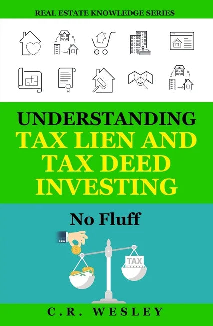 Understanding Tax Lien and Tax Deed Investing: No Fluff - Paperback