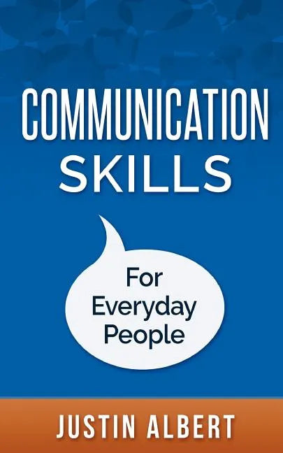 Communication Skills For Everyday People: Communication Skills: Social Intelligence - Social Skills - Paperback