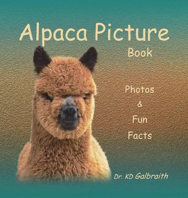 Alpaca Picture Book: Photos & Fun Facts - Hardcover