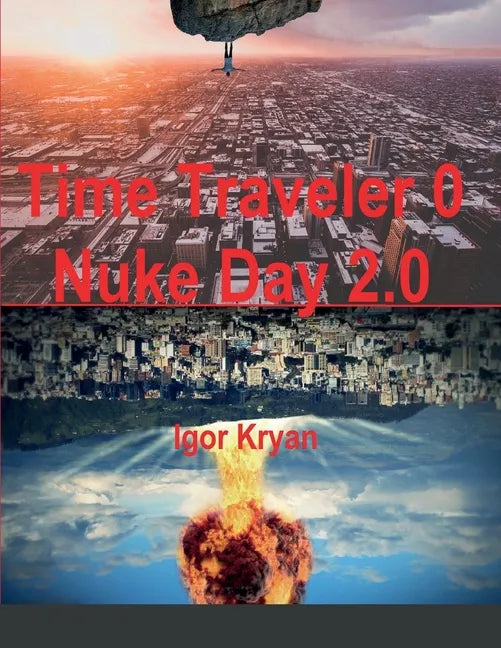 Time Traveler 0 Nuke Day 2.0 - Paperback