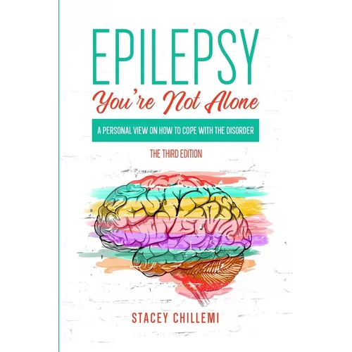 Epilepsy You're Not Alone: A Personal View on How to Cope with the Disorder - Paperback