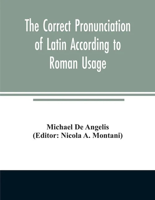 The correct pronunciation of Latin according to Roman usage - Paperback