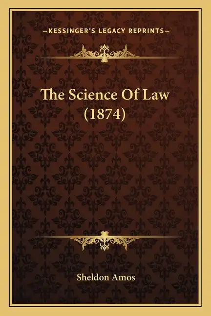 The Science of Law (1874) - Paperback