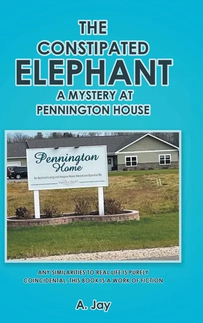 The Constipated Elephant: A Mystery at Pennington House - Hardcover