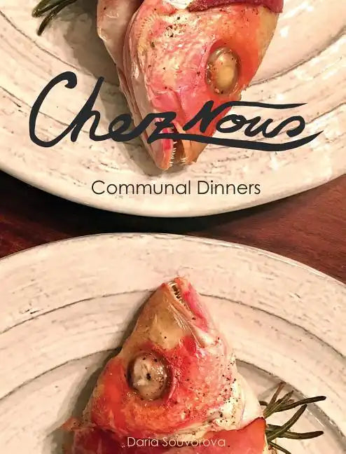 Chez Nous: Communal Dinners - Hardcover