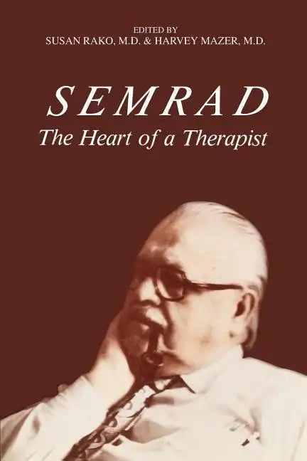 Semrad: The Heart of a Therapist - Paperback