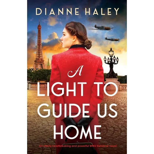 A Light to Guide Us Home: An utterly heartbreaking and powerful WW2 historical novel - Paperback