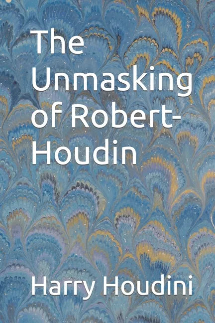 The Unmasking of Robert-Houdin - Paperback