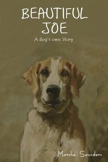 Beautiful Joe: A Dog's Own Story - Paperback