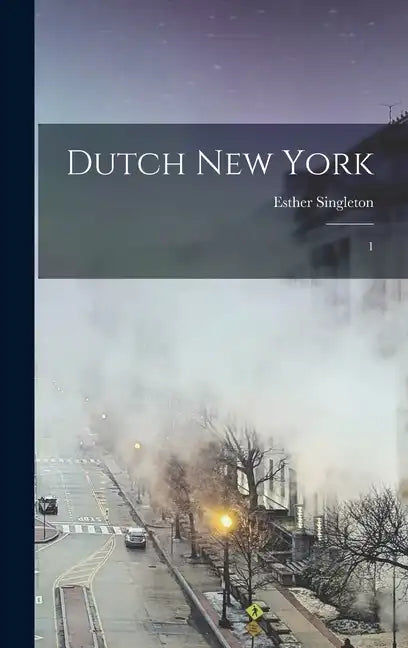 Dutch New York: 1 - Hardcover
