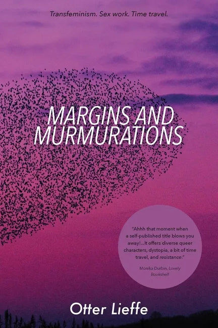 Margins and Murmurations: Transfeminism. Sex work. Time travel. - Paperback