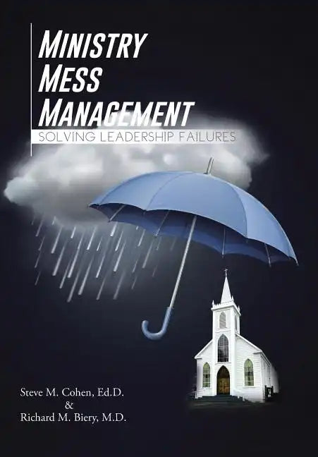 Ministry Mess Management: Solving Leadership Failures - Hardcover