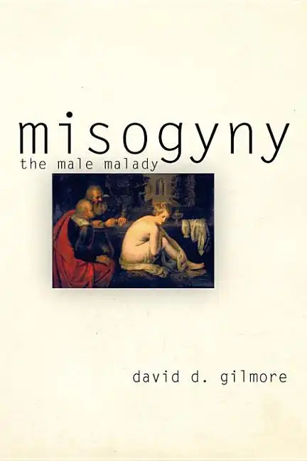 Misogyny: The Male Malady - Paperback
