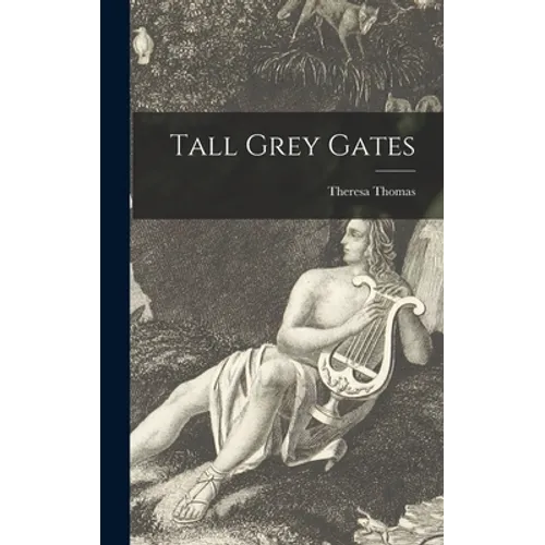 Tall Grey Gates - Hardcover