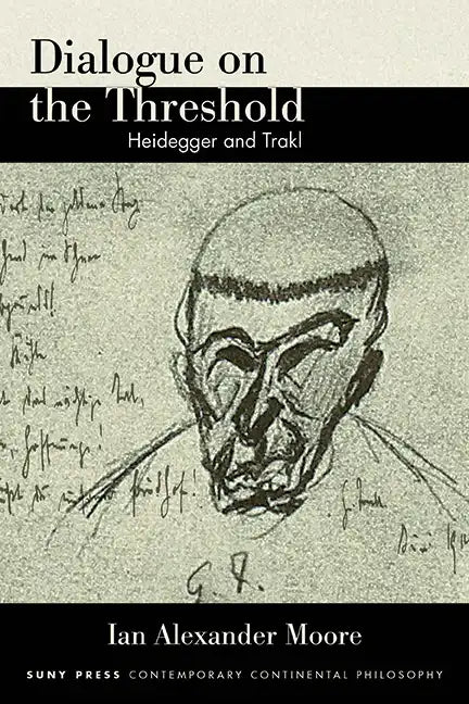 Dialogue on the Threshold: Heidegger and Trakl - Paperback