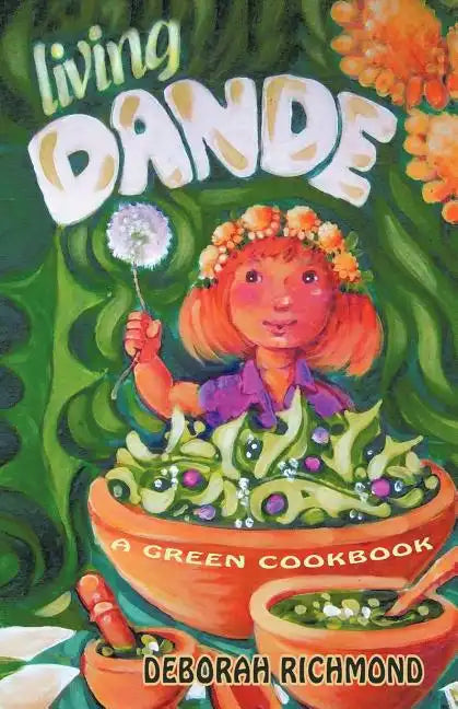 Living Dande: A Green Cookbook - Paperback